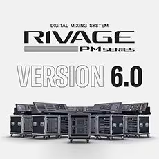 V6.0新固件已到，为 RIVAGE PM 数字混音系统带来新功能和增强操作